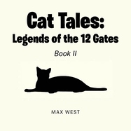 Cat Tales: Legends of the 12 Gates: Book II
