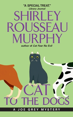 Cat to the Dogs: A Joe Grey Mystery - Murphy, Shirley Rousseau
