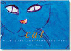Cat : wild cats and pampered pets