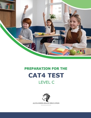 CAT4 Test Preparation - Level C (Ages 9-12) - Full Test Practice - Alexander, Riley