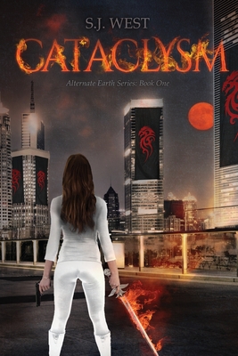 Cataclysm (The Alternate Earth Series, Book 1) - West, S J