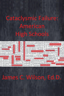 Cataclysmic Failure: American High Schools