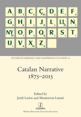Catalan Narrative 1875-2015 - Larios, Jordi (Editor), and Lunati, Montserrat (Editor)