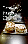 Catalan Pastis: Katalanische Kuchen