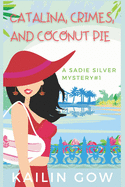 Catalina, Crimes, and Coconut Pies (Sadie Silver Mystery #1)