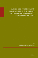 Catalog of Judeo-Persian Manuscripts in the Library of the Jewish Theological Seminary of America