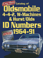 Catalog of Oldsmobile 4-4-2, W-Machines & Hurst/Olds Id Numbers 1964-1991 - Car & Parts Magazine (Compiled by)