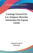 Catalogo General de Las Antiguas Monedas Autonomas de Espana (1858)