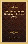 Catalogue de La Riche Bibliotheque Italienne (1876)