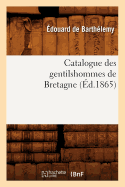 Catalogue Des Gentilshommes de Bretagne (?d.1865)