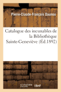 Catalogue Des Incunables de La Bibliotheque Sainte-Genevieve