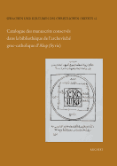 Catalogue Des Manuscrits Conserves Dans La Bibliotheque de l'Archeveche Grec-Catholique d'Alep (Syrie): Manuscrits Arabes-Chretiens de l'Archeveche Grec-Catholique d'Alep - Del Rio Sanchez, Francisco, and Forcano Aparicio, Manuel, and Castells Criballes, Margarida