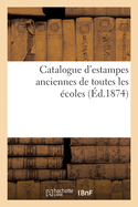 Catalogue d'Estampes Anciennes de Toutes Les ?coles