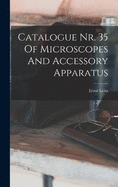 Catalogue Nr. 35 Of Microscopes And Accessory Apparatus