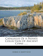 Catalogue of a Private Collection of Ancient Coins