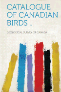 Catalogue of Canadian Birds