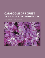Catalogue of Forest Trees of North America