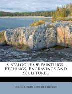 Catalogue of Paintings, Etchings, Engravings and Sculpture...