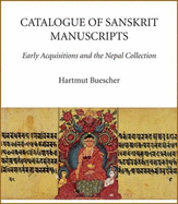 Catalogue of Sanskrit Manuscripts: Early Acquisitions and the Nepal Collection