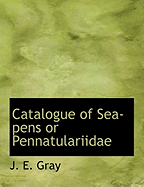 Catalogue of Sea-pens or Pennatulariidae