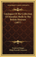 Catalogue of the Collection of Mazatlan Shells in the British Museum (1857)