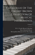 Catalogue of the Crosby Brown Collection of Musical Instruments; Volume 2