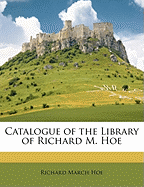 Catalogue of the Library of Richard M. Hoe