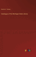 Catalogue of the Michigan State Library