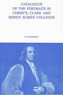 Catalogue of the Portraits in Christ's, Clare and Sidney Sussex Colleges