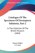 Catalogue Of The Specimens Of Dermaptera Saltatoria, Part 2: In The Collection Of The British Museum (1869)