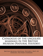 Catalogue of the Ungulate Mammals in the British Museum (Natural History) Volume 5