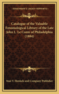 Catalogue of the Valuable Entomological Library of the Late John L. Le Conte of Philadelphia (1884)