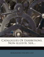 Catalogues of Exhibitions. Non-Illustr. Ser....