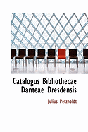 Catalogus Bibliothecae Danteae Dresdensis