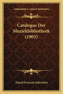 Catalogus Der Muziekbibliotheek (1903)