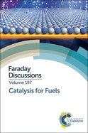 Catalysis for Fuels: Faraday Discussion 197