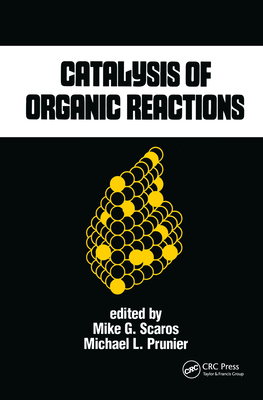 Catalysis of Organic Reactions - Scaros, Mike G (Editor)