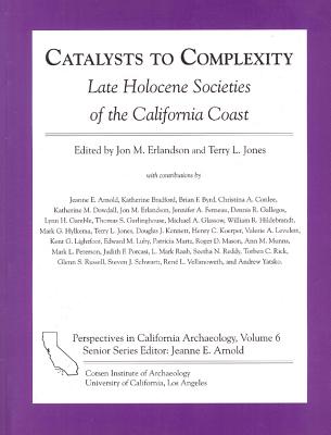 Catalysts to Complexity - Erlandson, Jon (Editor), and Jones, Terry L (Editor), and Stannard, Russell (Editor)