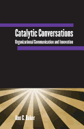 Catalytic Conversations: Organizational Communication and Innovation