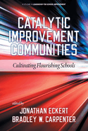 Catalytic Improvement Communities: Cultivating Flourishing Schools