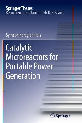 Catalytic Microreactors for Portable Power Generation - Karagiannidis, Symeon