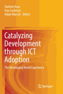 Catalyzing Development Through Ict Adoption: The Developing World Experience
