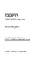 Catapult : a timetable of rail, sea, and air ways to paradise - Pral, Vladim?r