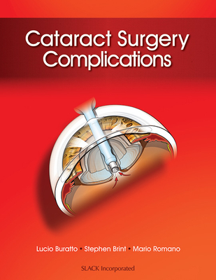 Cataract Surgery Complications - Buratto, Lucio, Dr., MD, and Brint, Stephen, MD, and Romano, Mario, MD