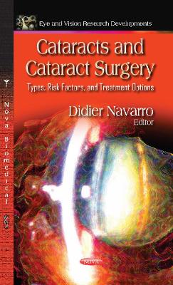 Cataracts & Cataract Surgery: Types, Risk Factors & Treatment Options - Navarro, Didier (Editor)