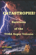 Catastrophe!: Survivors of the Super Volcano