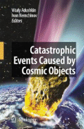 Catastrophic Events Caused by Cosmic Objects