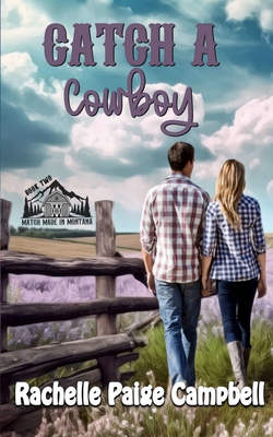 Catch A Cowboy - Campbell, Rachelle Paige