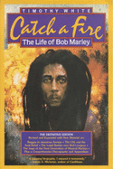 Catch a Fire: Life of Bob Marley - White, Timothy