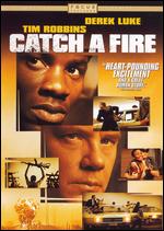 Catch a Fire - Phillip Noyce